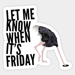 Let me know when it’s Friday Sticker